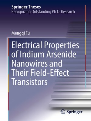 cover image of Electrical Properties of Indium Arsenide Nanowires and Their Field-Effect Transistors
